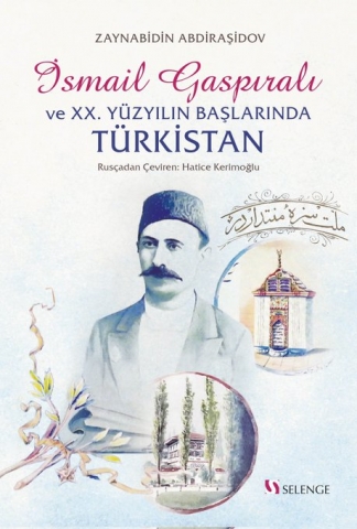 У Туреччині вийшла друком книга «Ісмаїл Гаспринський та Туркестан на початку XX століття» 
